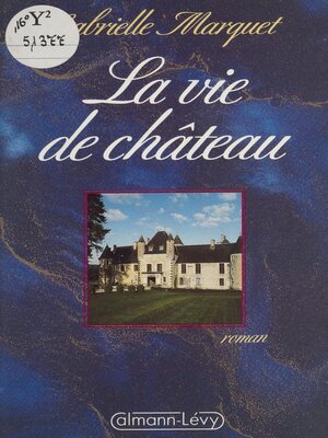 cover image of La Vie de château